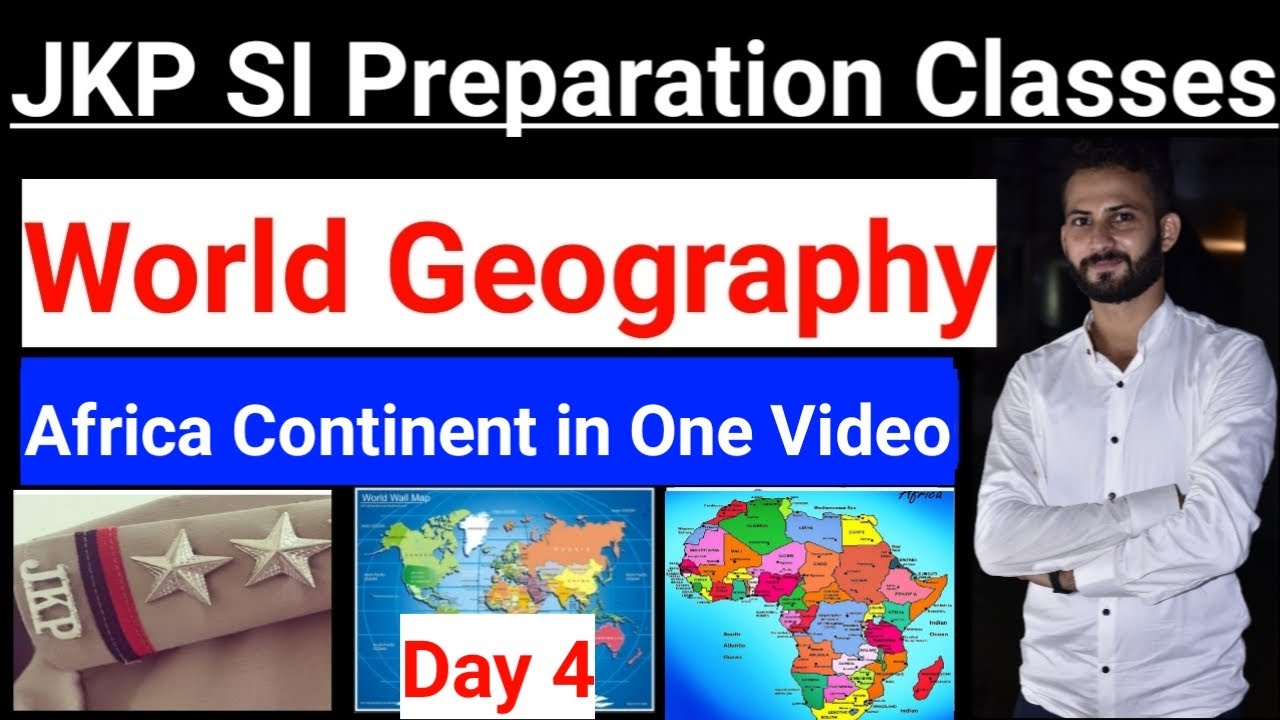Africa Continent - World Geography || Part 4 ~ JKP Sub Inspector Preparation Classes || JKSSB JKP SI