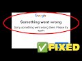How To Fix Gmail Sorry, Something Went Wrong There Try Again Error Windows 11 / 10 / 8 / 7
