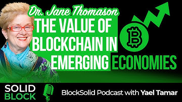 The Value of Blockchain in Emerging Economies with  Dr Jane Thomason | #39