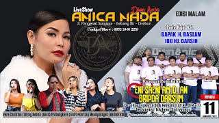 🔴LIVE ANICA NADA ( DIAN ANIC ) | EDISI MALAM 11  JANUARI 2023  | KARANGKERTA | TUKDANA | INDRAMAYU