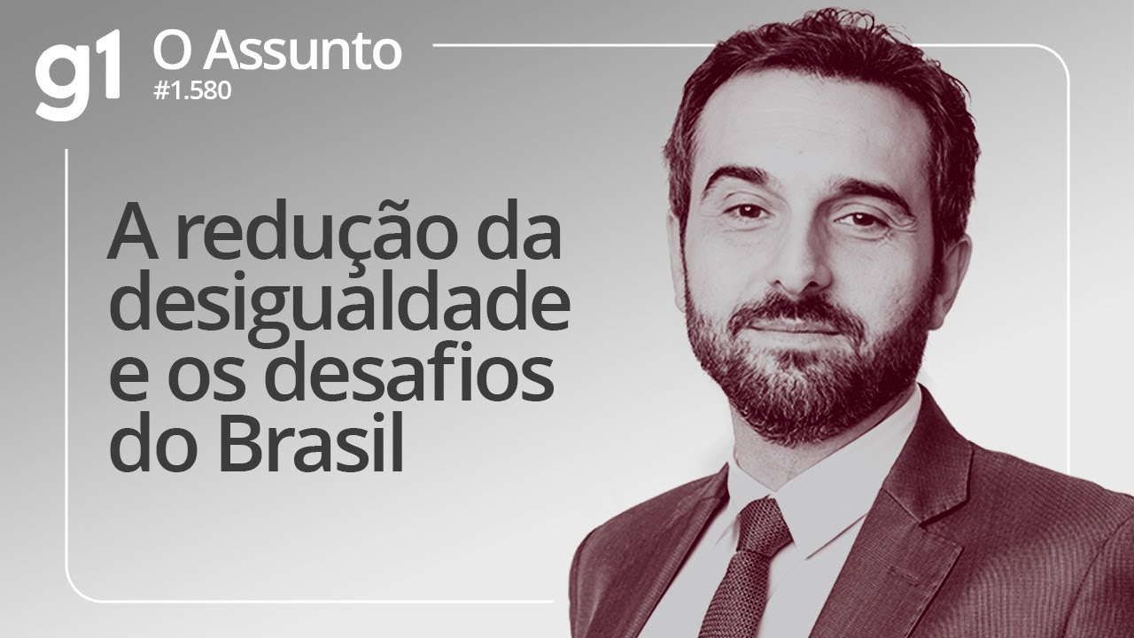 A redução da desigualdade e os desafios do Brasil | O ASSUNTO