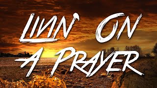 Livin On A Prayer - Bon Jovi Lyrics Hd