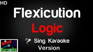 🎤 Logic - Flexicution (Karaoke Version) - King Of Karaoke