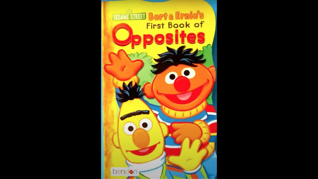 Bert and Ernie's First Book of Opposites