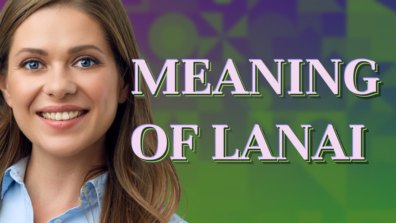 Lanai meaning of Lanai YouTube