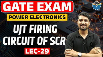Lec 29 UJT Firing Circuit of SCR || Power Electronics for GATE Exam #firingcircuit