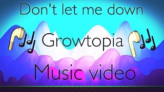 Growtopia - [] - Don't Let Me Down (Speed up REMIX)