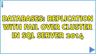 Databases: Replication with fail over cluster in SQL Server 2014 (2 Solutions!!)