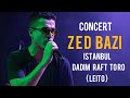 اجرای دادیم رفت تورو لیتو کنسرت استانبول زدبازی