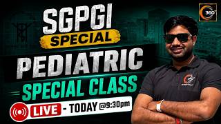 SGPGI Special: Pediatric Nursing Most Important Class | Mohit Sir | 360 Degree Classes