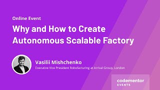 Why and How to Create Autonomous Scalable Factory | Vasilii Mishchenko | EVP Robofacturing
