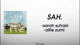 SAH - Sarah Suhairi & Alfie Zumi ( Lirik Lagu )
