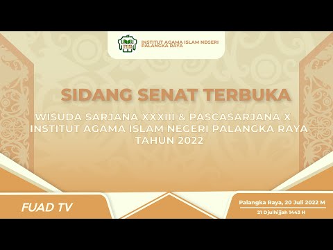 Sidang Senat Terbuka WISUDA SARJANA XXXIII & PASCASARJANA X IAIN Palangkaraya Tahun 2022