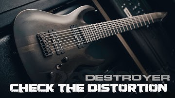 Check the Distortion - Destroyer - 8 String Deathcore Djent