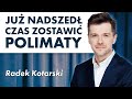 Radek Kotarski: to chyba koniec z Polimatami. Czy w takim razie to nasza ostatnia rozmowa?