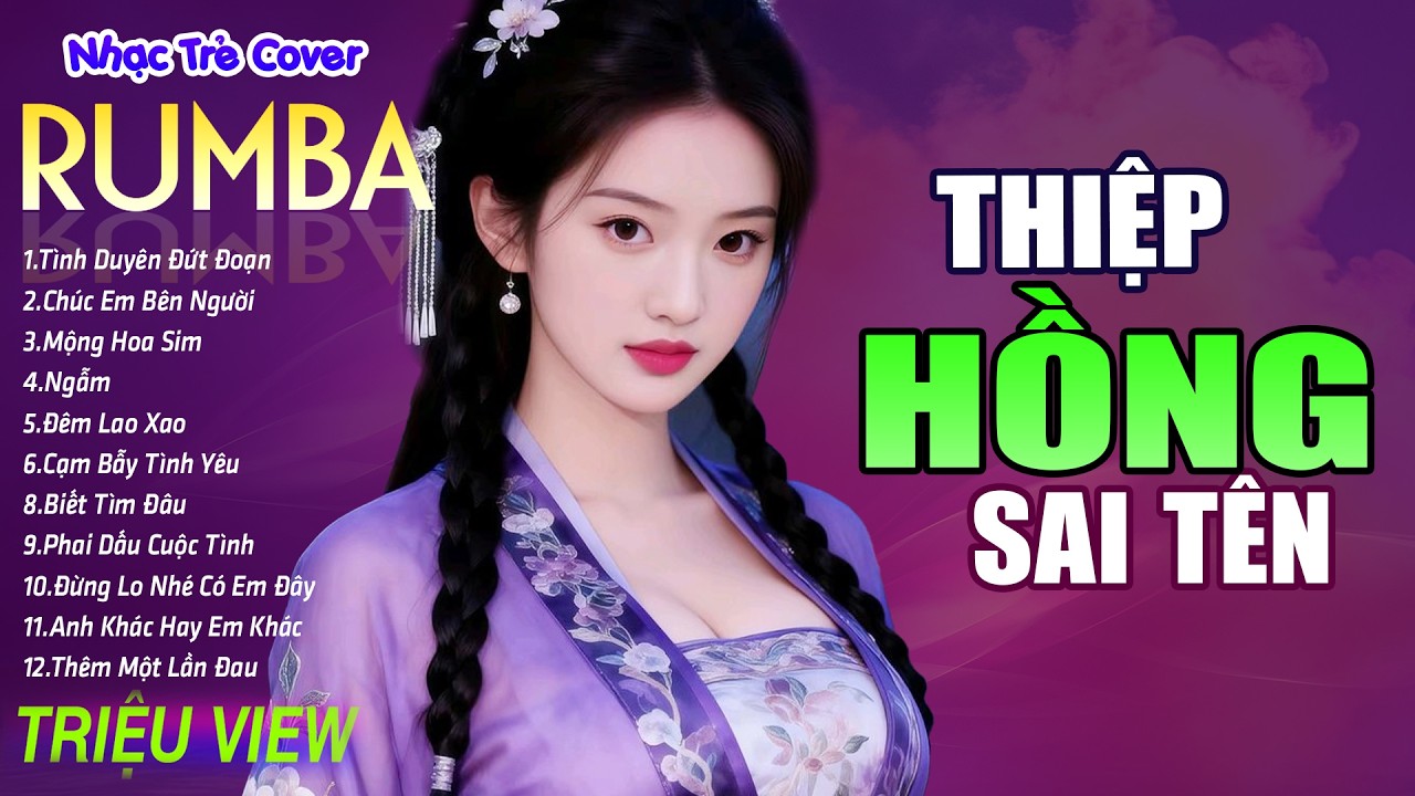 THIỆP HỒNG SAI TÊN , 999 ĐÓA HỒNG - LK Nhạc Trẻ Rumba 8x 9x Hót TikTok - ALBUM RUMBA XUẤT SẮC NHẤT