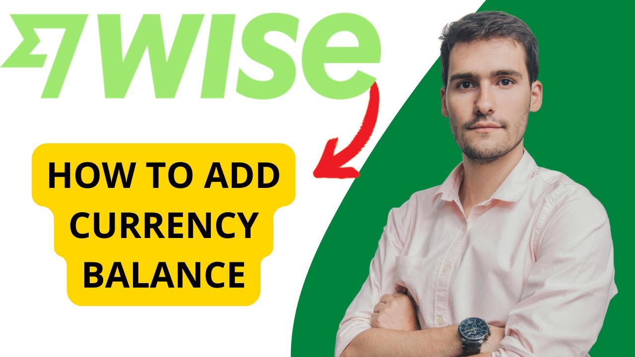 How To Add A Currency Balance In Wise