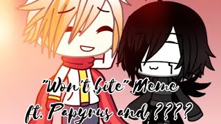 Wont Bite Meme Ft. Papyrus And ????