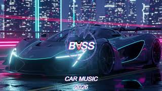  New Edm Party Remix 2026  Bass Drop Car   Night Drive