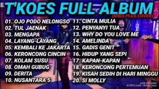 FULL ALBUM   KOES PLUS COVER BY T'KOES BAND