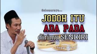 GUS BAHA - SEBENARNYA JODOH ITU ADA PADA DIRIMU SENDIRI