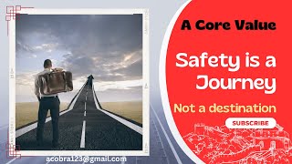 Safety is a Journey - Not a Destination | Journey to Safety | Safety is a Value