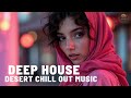 Deep Middle Eastern Background Music | Chill Out Arabian Desert Vibes for Relaxation