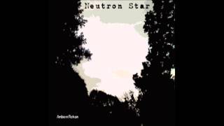 Neutron Star - Refrain One