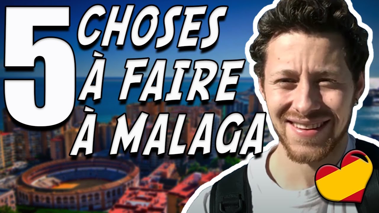 5 CHOSES A FAIRE A MALAGA - ANDALOUSIE