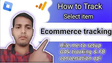 Track ga4 enhanced ecommerce | ga4 ecommerce tracking | ga4 event tracking