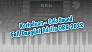 Kerinduan - Cek Sound SET Full Dangdut Adella ORG 2022 VIP ANDROID