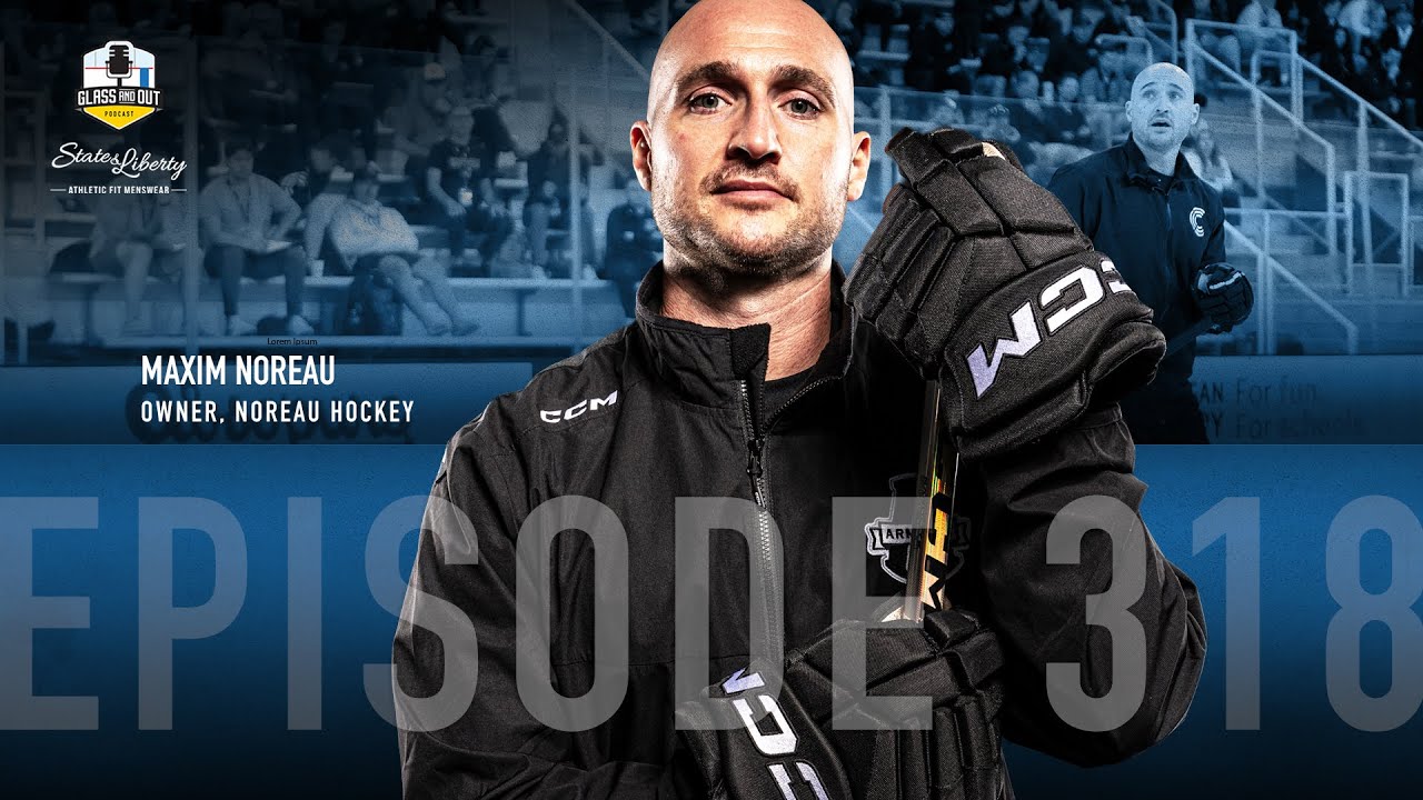 Making the Fundamental Skills Elite with Maxim Noreau | Glass and Out Podcast