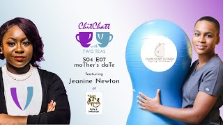 Chit Chatt with Two Teas- S04 E07- moThers daTe f/ Jeanine Newton