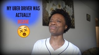 STORYTIME: UBER DRIVER FROM HELL