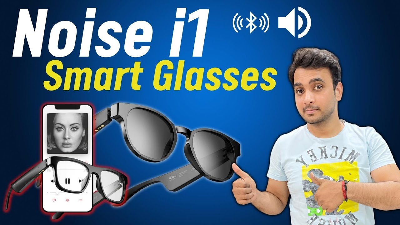 Noise i1 Smart Glasses Indian Launch Do We Really Need This? 😣 YouTube