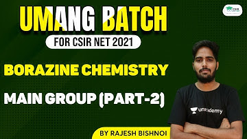 Borazine Chemistry | MAIN GROUP (Part-2) for CSIR NET | GATE | IIT JAM || By Rajesh Bishnoi