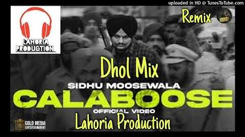 Calaboose sidhu moose wala remix -- Lahoria Production - calabash sidhu moose wala remix_ dhol remix