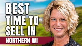 Best Time to List Your Home in Northern WI | 2024 Real Estate Tips for Sellers