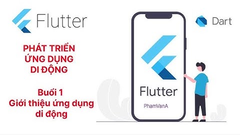 Giới thiệu | Phát triển ứng dụng di động | CT484 | Buổi 1