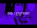 did i stutter edit audio