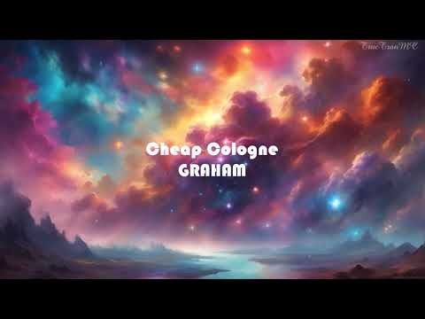 Cheap Cologne - GRAHAM ( Lyric Video) | TrucTranMC