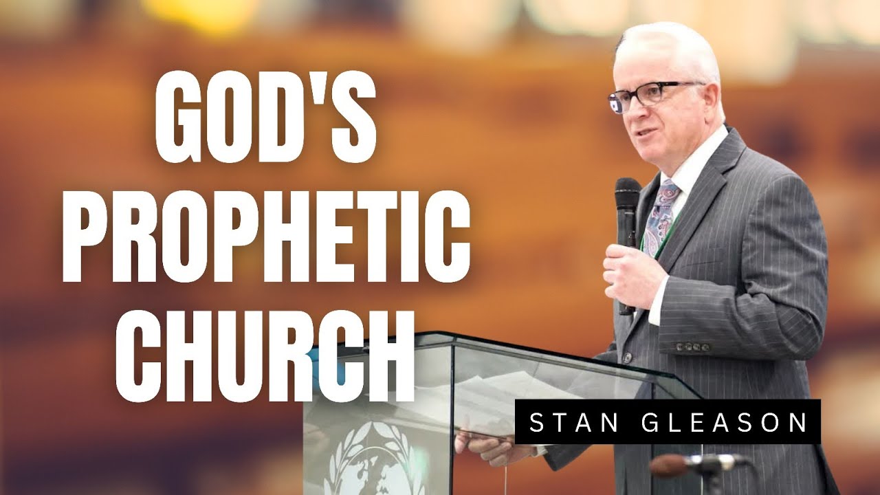 Stan Gleason - GOD'S PROPHETIC CHURCH