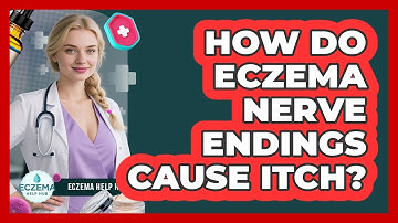 How Do Eczema Nerve Endings Cause Itch? - Eczema Help Hub