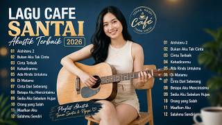 LAGU CAFE SANTAI 2026 ☕ Akustik Terbaik Indonesia | Teman Ngopi, Kerja & Relax