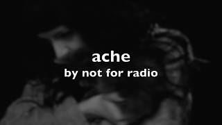 not for radio - ache (lyrics)