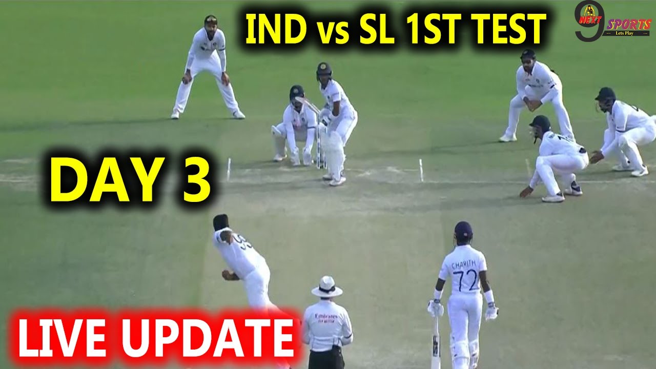 IND vs SL 1ST TEST DAY 3 2022 LIVE UPDATE | INDIA vs SRI LANKA 1ST TEST ...