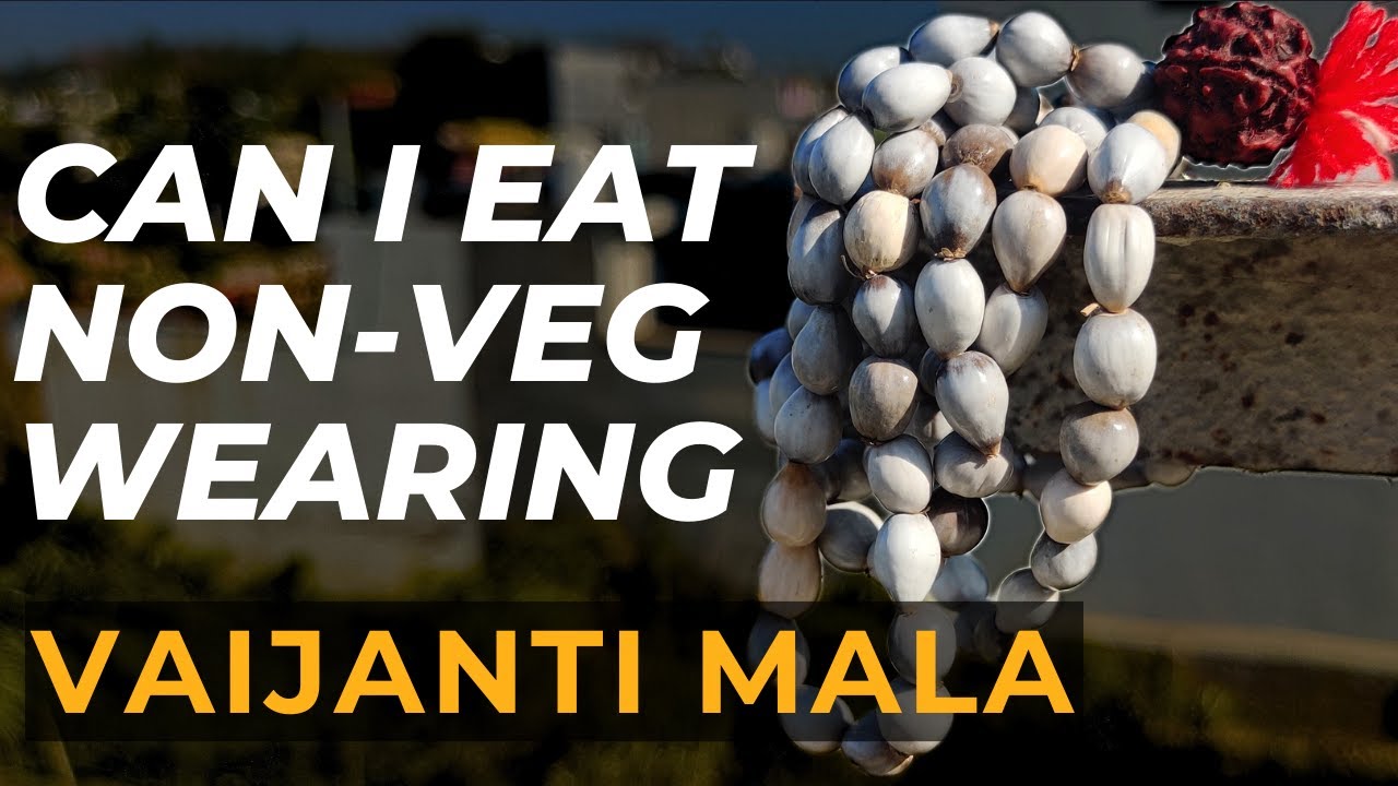 Can I Eat Non Veg After Wearing Vaijanti Mala YouTube can-i-eat-non-veg-after-wearing-vaijanti-mala-youtube