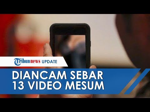 Jelang Nikah, Mantan Pacar Ancam Sebar 13 Video Mesum saat Pacaran, Pelaku Rupanya Sudah Berkeluarga