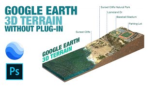 3D Isometric Terrain from Google Earth and Photoshop without Plugin