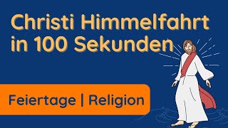 Christi Himmelfahrt ✅  erklärt in 100 Sekunden